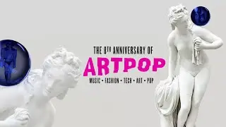 ARTPOP 8th Anniversary