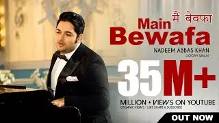 MAIN BEWAFA  मैं बेवफा | NADEEM ABBAS LONAY WALA | tiktok viral Husan Da Shikari| OFFICIAL VIDEO