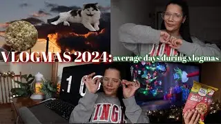 VLOGMAS 2024 | a few average days in my life during vlogmas, editing set up + favorite snacks