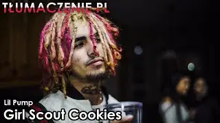 Lil Pump - Girl Scout Cookies [TŁUMACZENIE PL]