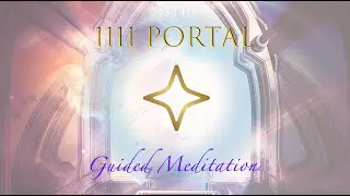 1111 Portal Activation (November 2022) - Guided Meditation - It Is Time to Shed The Past Self