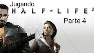 Jugando Half Life 2 Parte 4