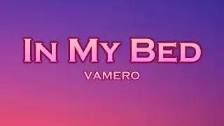 VAMERO - In My Bed (Lyrics) feat. Edine