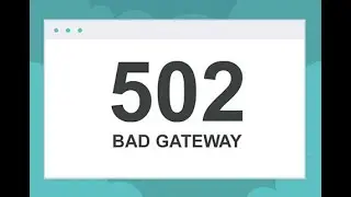 How to Fix 502 Bad Gateway Error