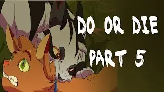 Do Or Die Part 5