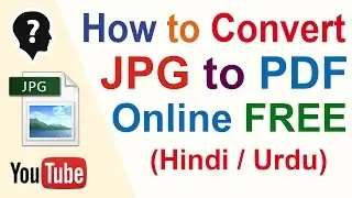 How to Convert JPG to PDF Online for Free(Easily) [Hindi - हिन्दी]
