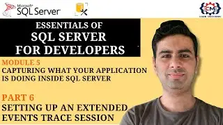 5.6 Setting up an Extended Events Trace Session