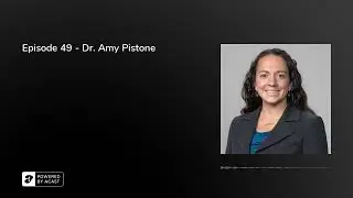 Episode 49 - Dr. Amy Pistone