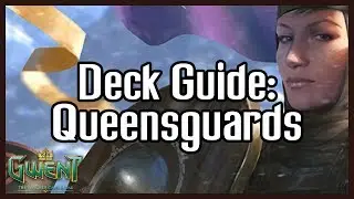 [Gwent] Swim's Deck Guide: Queensguards