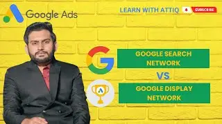 Lecture 50 -  Google Search Network VS Google Display Network?