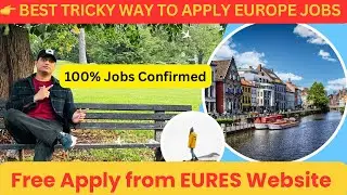 👉 Best Tricky Way To Apply Europe Jobs ! Free Apply from EURES Website ! 100% Jobs Confirmed 