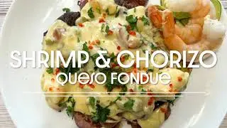 Shrimp & Chorizo Queso Fondue