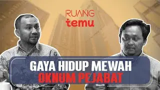 Bagaimana Pejabat Memanfaatkan Celah Cuan Tata Kelola Anggaran | RUANG TEMU