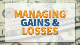 Investment Basics: Managing Gains and Losses