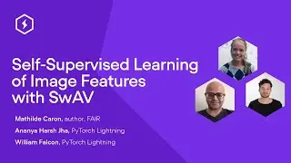 Self-Supervised Learning of Image Features with SwAV (with author Mathilde Caron)