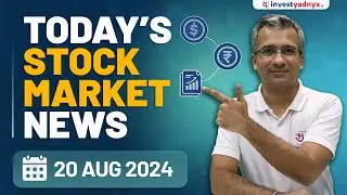 Today's Stock Market News - 20/08/2024 | Aaj ki Taaza Khabar