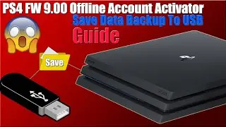 PS4 9.00 Offline Account Activator Guide Save Data Backup To USB Pendrive