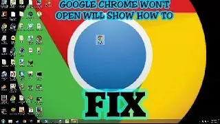 DOUBLE CLICK ON GOOGLE CHROME BUT WON'T OPEN