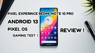 Pixel Os Redmi Note 10  Pro Review Pixel Experince Redmi Note 10 Pro !