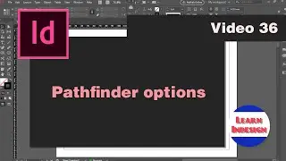 Video 36 - Pathfinder options In Indesign