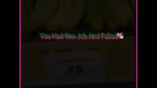 You Had One Job And Failed! , MISERABLY