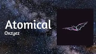 Atomical- OXYZ |  official music video