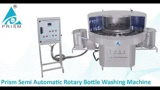 Prism Semi Automatic Rotary Bottle Washing Machine