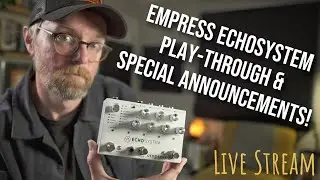 Empress EchoSystem Play-through and Special Announcements! Live Stream