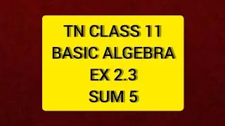 TN 11 Maths Basic Algebra Ex 2.3 Sum 5