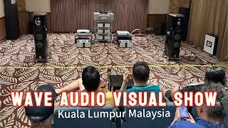 Wave Audio Visual Experience Hifi Show- Malaysia (Part 1)