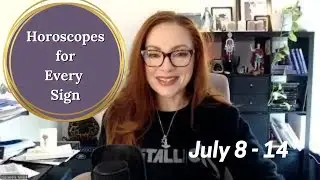 Horoscopes for Every Sign - July 8 - 14, 2024