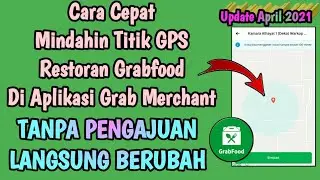Cara Mudah Merubah Titik Koordinat Grabfood di Grab Merchant || Ubah Titik GPS TANPA Pengajuan