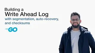 How to build a Durable Write Ahead Log in Go | Segmentation, Auto Recovery, Checksums
