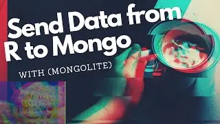 HOW TO SEND DATA TO MONGO: TO/FROM R | QUERY | DATAFRAME | CSV, WITH (mongolite)