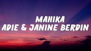 Mahika - Adie, Janine Berdin (Lyrics)