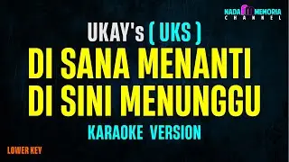 Ukay's (UKS) - DI Sana Menanti Di Sini Menunggu (Karaoke Version)