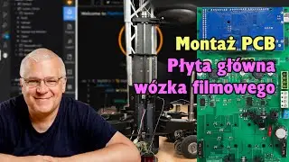 Maszyna SMD, montaż płyty głównej dla Wózka Filmowego