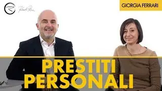 Prestiti personali - Cosa sono e come fare per averli
