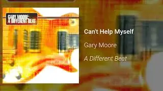 Gary Moore - Can't Help Myself (Official Audio)