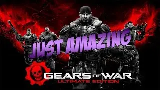 Gears of War Is Amazing!