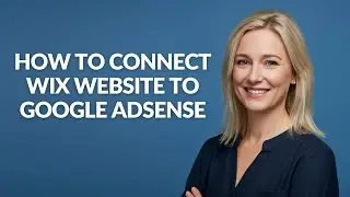 HOW TO CONNECT WIX WEBSITE TO GOOGLE ADSENSE - Julia'sTutorials