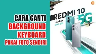 Cara Mengganti Background Keyboard Dengan Foto Sendiri Hp Xiaomi Redmi 10 5G