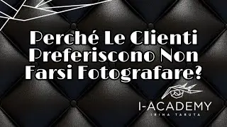 Perchè Le Clienti Preferiscono Non Farsi Fotografare?