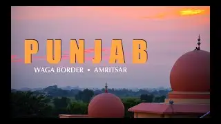 EXPLORING THE NORTH - PUNJAB || WAGAH BORGER | GOLDEN TEMPLE | JALLIANWALA BAGH |