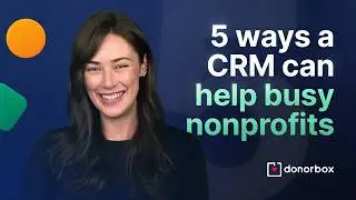 5 Game Changing CRM Benefits for Nonprofits #nonprofitcrm #crmfornonprofits #datamanagementsoftware