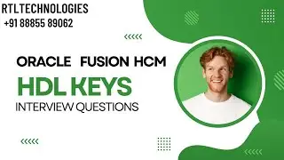 Oracle Fusion Cloud HCM | HCM Data Loader | HDL KEYS |  Interview Questions | Placements