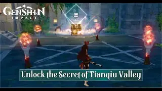 Unlock the Secret of Tianqiu Valley Genshin Impact