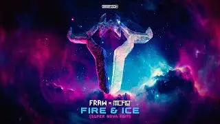 Fraw & MC Flo - FIRE & ICE (Super Nova Edit) (Official Video)