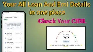 Check All your Loan, emi, credit card in one place / आपका लोन चेक करे/ Know about CIBIL score