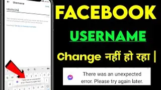 There Was An Unexpected Error. Please Try Again Later Messenger | Facebook Username Kaise Badalte Ha